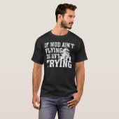 ATV Quad Four Wheeler Gear Muddy Aint Fly T-shirt (Voorkant volledig)