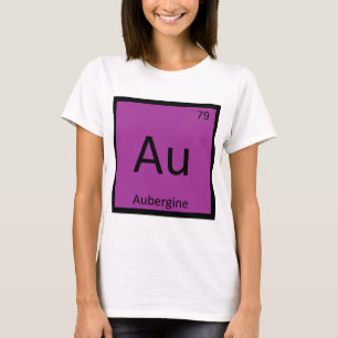 Au - Aubergine Eierplant Chemie Periodiek Systeem T-shirt