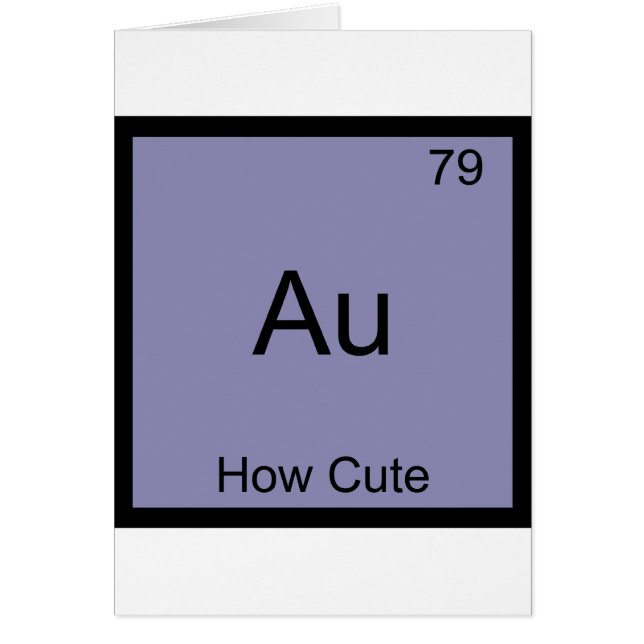 Au - Hoe Schattig Chemie Element Symbool Grappig (Voorkant)