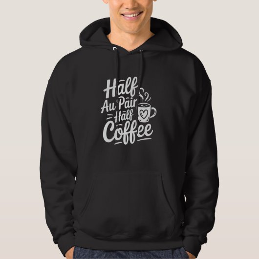 au pair meisje half koffie half au pair hoodie (Voorkant)