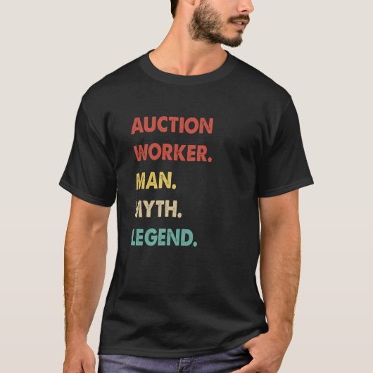 Auction Worker Man Myth Legend  1 T-shirt (Voorkant)