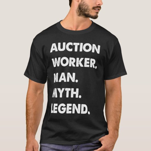 Auction Worker Man Myth Legend T-shirt (Voorkant)