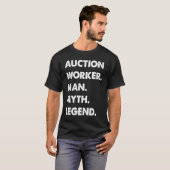 Auction Worker Man Myth Legend T-shirt (Voorkant volledig)