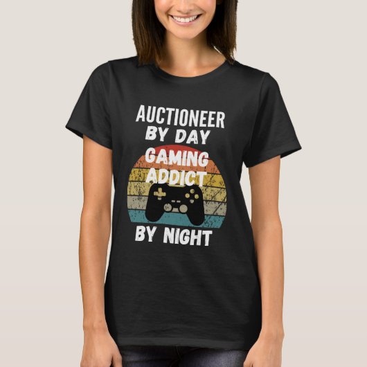Auctioneer By Day Gaming Addict By Night T-shirt (Voorkant)