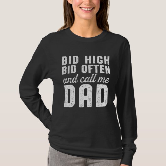 Auctioneering Auctioneer Dad Bid High Bid Often T-shirt (Voorkant)