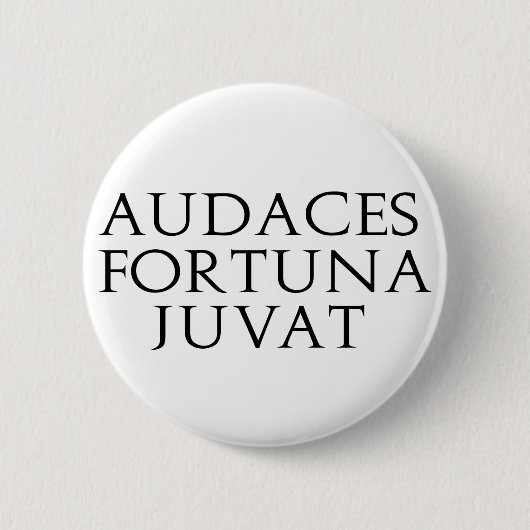 Audaces Fortuna Juvat Ronde Button 5,7 Cm (Voorkant)