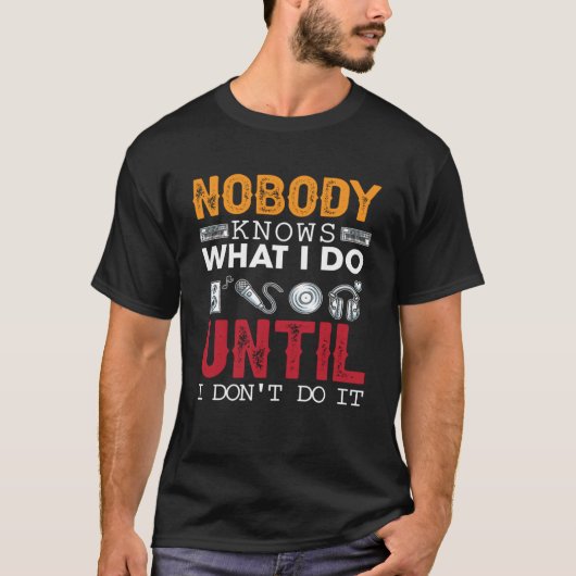 Audio-engineer niemand weet wat ik doe totdat ik h t-shirt (Voorkant)