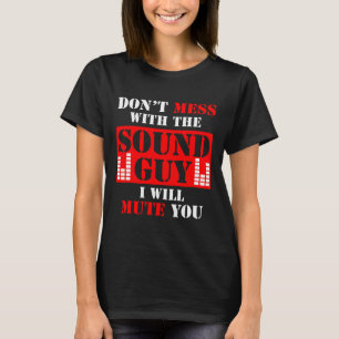 Audio-engineer niet knoeien met het geluid man ik t-shirt