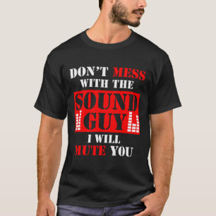 Audio-engineer niet knoeien met het geluid man ik t-shirt