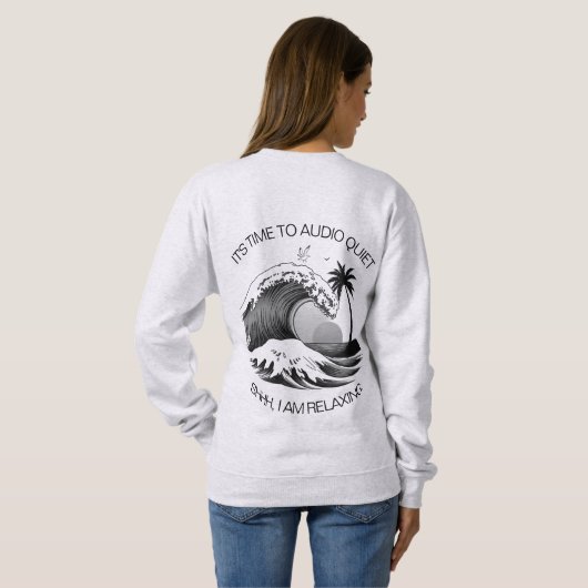 Audio Riot Time to Audio Quiet Sweatshirt Women (Achterkant volledig)