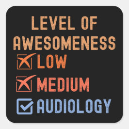 Audiologie citaten, Niveau van Awesome Audiologie Vierkante Sticker