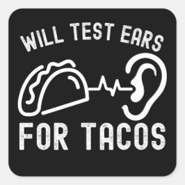 Audiologie citaten, zal oren testen voor Tacos Vierkante Sticker