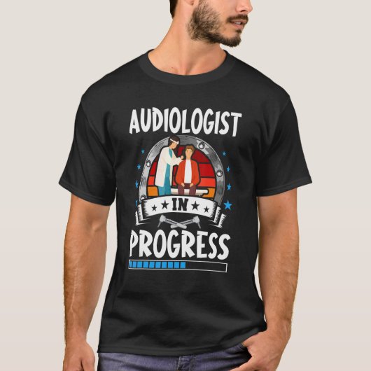 Audiologist In Progress Trainee Student T-shirt (Voorkant)