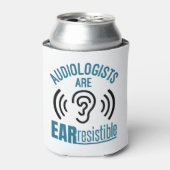 Audiologists Are Ear Resistible Funny Audiology Blikjeskoeler (Blikje Voorkant)