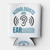 Audiologists Are Ear Resistible Funny Audiology Blikjeskoeler (Voorkant)