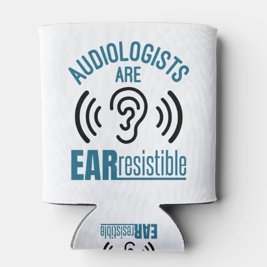 Audiologists Are Ear Resistible Funny Audiology Blikjeskoeler (Achterkant)