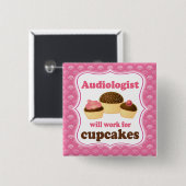 audioloog zal werken voor cupcakes , zurend cadeau vierkante button 5,1 cm (Voorkant /achterkant)
