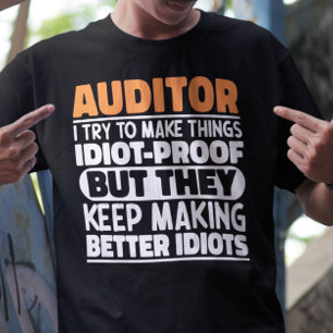 Auditor Ik Probeer Dingen Grappig Te Maken Uitspra T-shirt