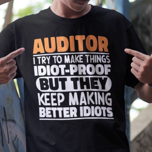 Auditor Ik Probeer Dingen Grappig Te Maken Uitspra T-shirt
