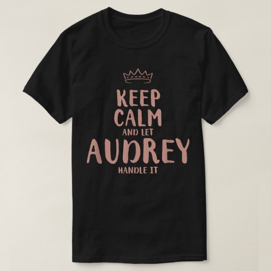 Audrey Keep Calm Personalized Name Friends Funny B T-shirt (Design voorkant)