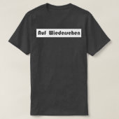 auf wiedersehen tot ziens Duits T-shirt (Design voorkant)