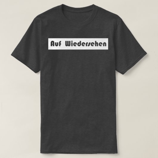 auf wiedersehen tot ziens Duits T-shirt (Design voorkant)