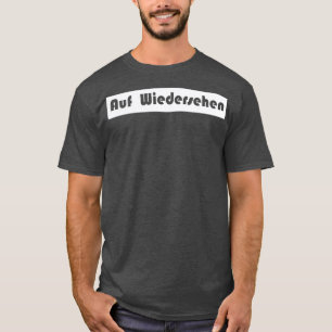 auf wiedersehen tot ziens Duits T-shirt