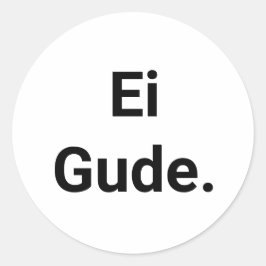 Aufkleber Ei Gude, Frankfurt Dialekt in Hessen Ronde Sticker
