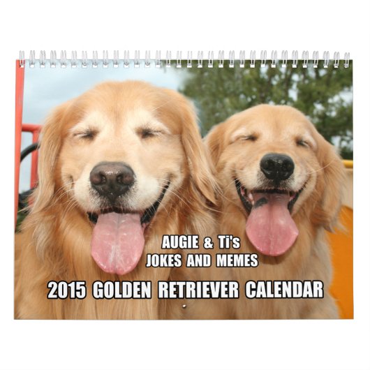 Augie & Ti's Jokes and Memes 2015 Golden Retriever Kalender (Hoes)