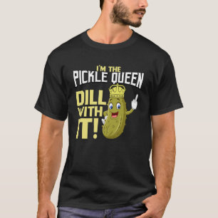 augurk koningin iu2019m soort van een grote dille t-shirt