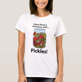 augurken Elk voedsel is heerlijk met augurken T-shirt