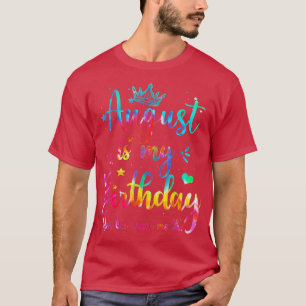 August is mijn verjaardag ja de hele maand grappig t-shirt