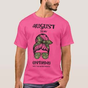 August is mijn verjaardag ja het hele maandbericht t-shirt