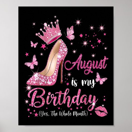 August Is My Birthday Month Yep The Whole Month Bi Poster (Voorkant)