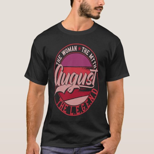 August the Lady of Myth the Legend T-shirt (Voorkant)