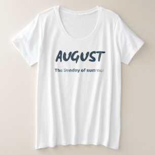 Augustus – De zondag van de zomer typografie citaa Grote Maat T-shirt