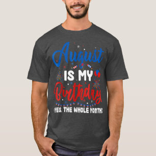 Augustus is mijn geboorte de hele maand augustus t-shirt