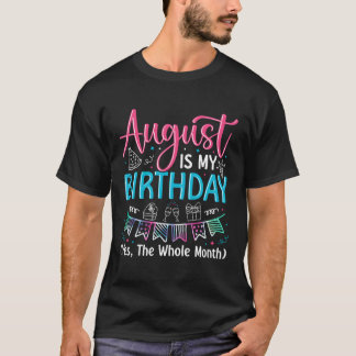 Augustus is mijn verjaardag ja de hele maand augus t-shirt