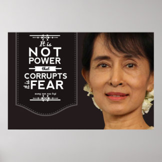 Aung San Suu Kyi het is niet de macht die corrupti Poster