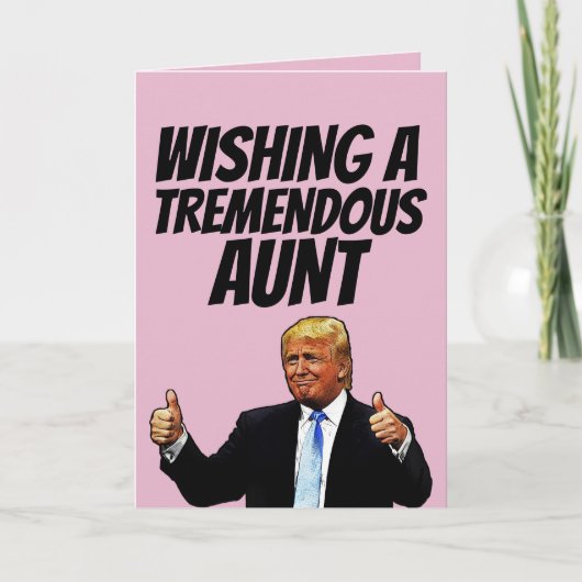 AUNT BIRTHDAY, DONALD TRUMP TREMENDOUS AUNT KAART (Voorkant)