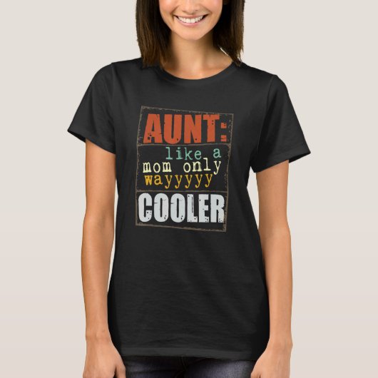 Aunt Definition Like A Mom Only Wayyyyy Cooler  3 T-shirt (Voorkant)