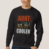 Aunt Definition Like A Mom Only Wayyyyy Cooler  3 Trui (Voorkant)