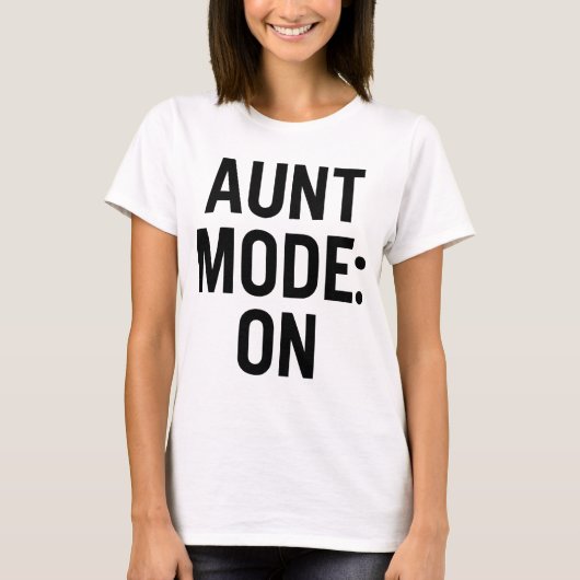 Aunt Mode On – Funny Family Humor T-shirt (Voorkant)