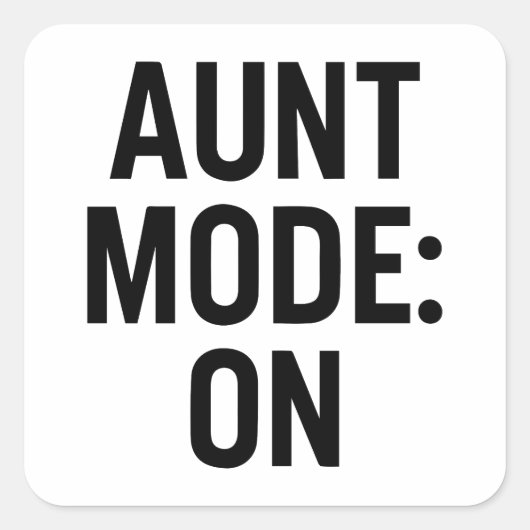 Aunt Mode On – Funny Family Humor Vierkante Sticker (Voorkant)