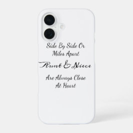 Aunt & Niece Quote – Side By Side or Miles Apart iPhone 16 Hoesje