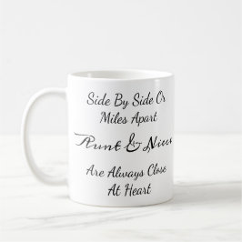 Aunt & Niece Quote – Side By Side or Miles Apart Koffiemok