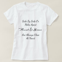 Aunt & Niece Quote – Side By Side or Miles Apart T-shirt