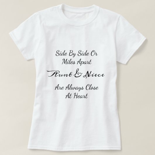 Aunt & Niece Quote – Side By Side or Miles Apart T-shirt (Design voorkant)