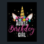 aunt of birthday girl aunt gift unicorn birthday poster<br><div class="desc">aunt of birthday girl aunt gift unicorn birthday</div>