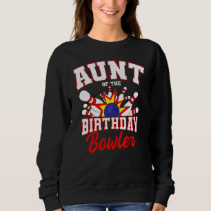 Aunt Of The Birthday Bowler Bday Bowling Party Cel Trui